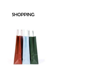 SHOPPING
 
