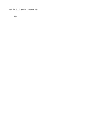 'And he still wants to marry you?'



     384
 