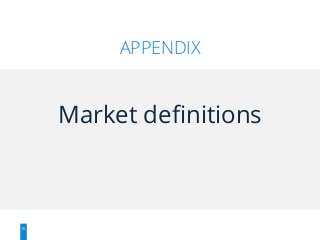 APPENDIX
10
Market definitions
 