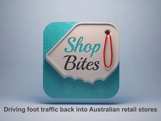 Driving foot traffic back into Australian retail stores
 