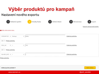 www.seznam.cz
Výběr produktů pro kampaň
@petr_pavelek
 