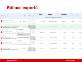 www.seznam.cz
Editace exportů
@petr_pavelek
 