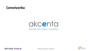 Cenotvorba
Strategie expanze: lokalizace
 