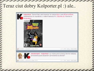 Teraz ciut dobry Kolporter.pl :) ale..
 