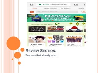 REVIEW SECTION.
Features that already exist.
 