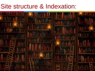 Site structure & Indexation:

 