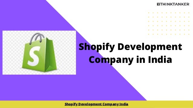 Shopify Development
Company in India
Shopify Development Company India
 