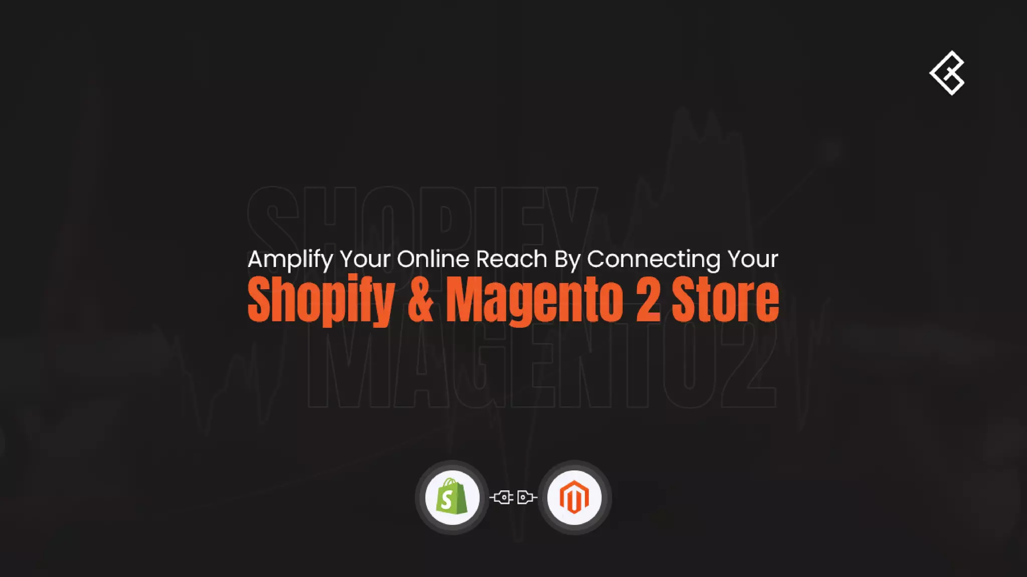 Shopify Magento Integration| Connector