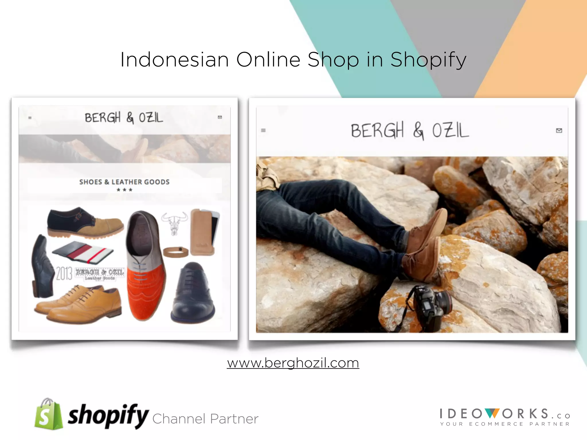 Channel Partner
Indonesian Online Shop in Shopify
www.berghozil.com
 