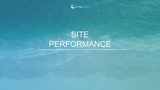 SITE
PERFORMANCE
 