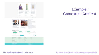 Example:
Contextual Content
By Peter Macinkovic, Digital Marketing ManagerSEO Melbourne Meetup | July 2019
 