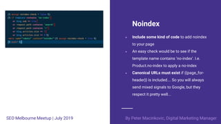 Noindex
● Include some kind of code to add noindex
to your page
● An easy check would be to see if the
template name conta...