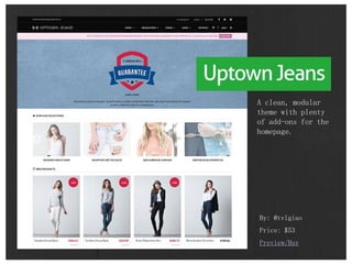 By: @tvlgiao
Price: $53
Preview/Buy
A clean, modular
theme with plenty
of add-ons for the
homepage.
 