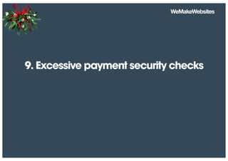 9. Excessive payment security checks
 