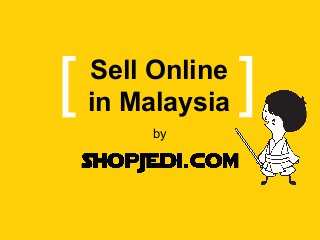 [

Sell Online
in Malaysia
by

]

 