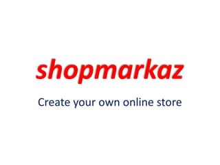 shopmarkaz Create your own online store 