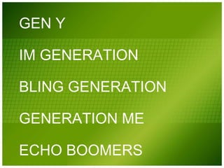 GEN Y IM GENERATION BLING GENERATION GENERATION ME ECHO BOOMERS 