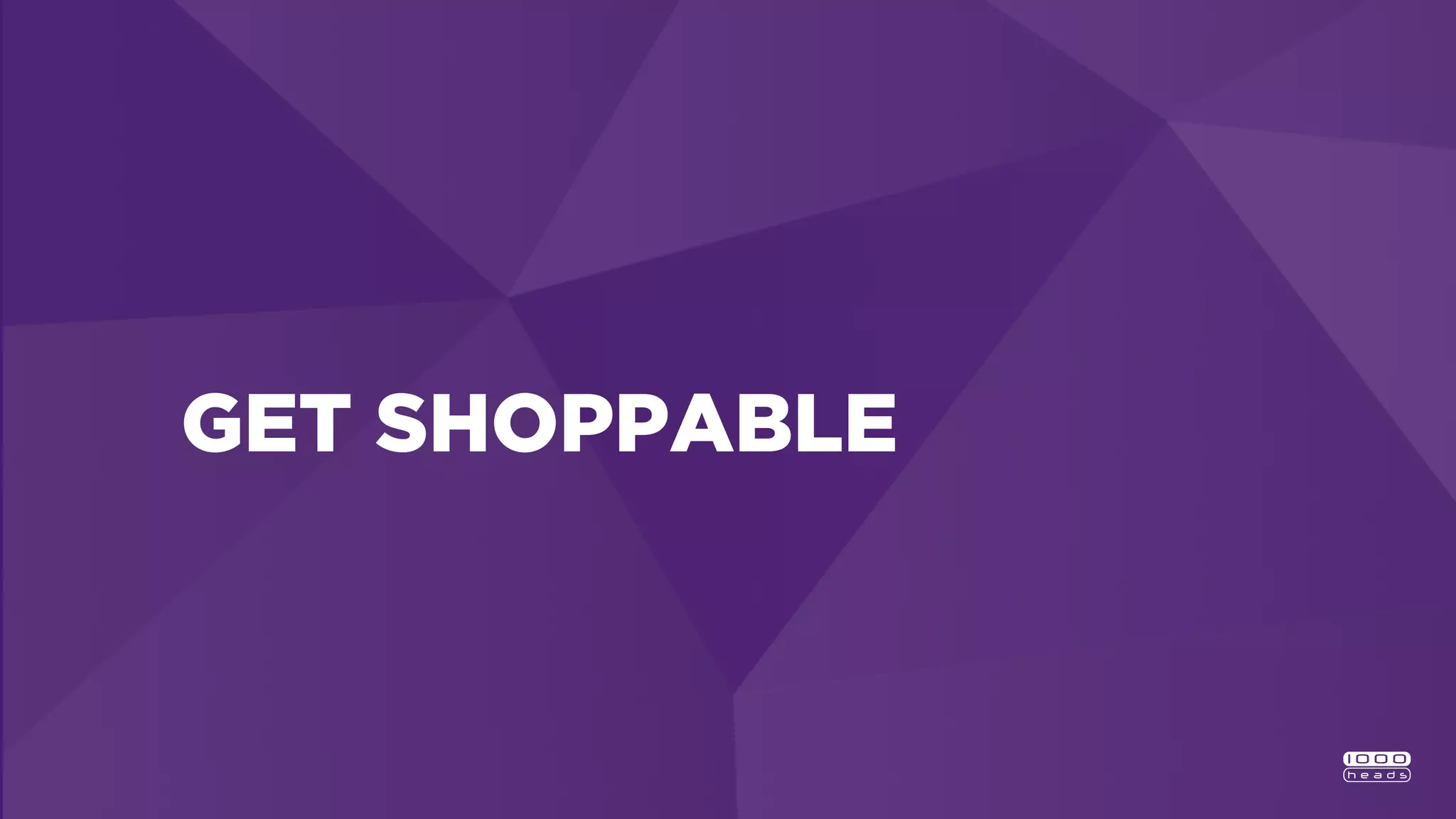 GET SHOPPABLE
 