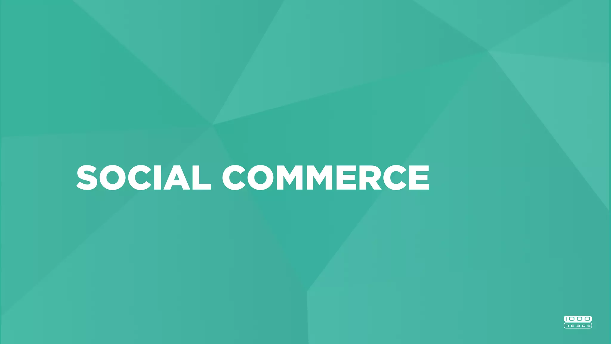 SOCIAL COMMERCE
 