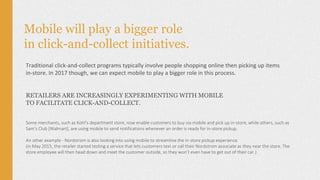 Mobile will play a bigger role
in click-and-collect initiatives.
Traditional click-and-collect programs typically involve ...