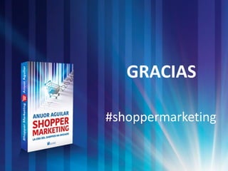 |
GRACIAS
#shoppermarketing
 