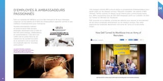 04
44
Dans un contexte de méfiance vis-à-vis des marques et de leurs messages,
s’appuyer sur les salariés et en faire des ambassadeurs apparaît comme un des
meilleurs investissements pour l’entreprise.
Nombre d’entreprises mettent
en avant le savoir-faire de leurs
employés, réussissant ainsi à créer un
lien fort entre marque, collaborateurs
et consommateurs. C’est ainsi que
LVMH met en scène l’âme de ses
maisons en les ouvrant au public
et en donnant à voir le travail de
ses employés dans les “journées
particulières”. 
D’EMPLOYÉS À AMBASSADEURS
PASSIONNÉS
Une marque comme IBM a mis en place un programme d’ambassadeurs pour
parler d’elle sur les réseaux sociaux. Réussite complète : les salariés d’IBM
utilisent Twitter comme un réseau social interne pour communiquer entre
eux. IBM a aujourd’hui plus de 350 000 employés actifs sur LinkedIn, 25  000
sur Twitter et 198  000 sur Facebook.
Dell, pionnier en la matière, a formé ses salariés pour assurer le recrutement
de ses futurs employés directement sur les réseaux sociaux. Par cette
approche les employés deviennent une sorte de “army of social media
ninjas”.
Les Journées Particulières, un événement
propriétaire, ouvre au grand public les plus beaux
sites des Maisons LVMH et lui fait découvrir
la qualité des savoir-faire, des gestes, des métier.
 