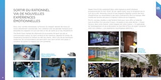 05
52
Ainsi, pour nombre d’enseignes, la fonction du magasin devient de moins en
moins directement commerciale. Ceci s’observe avec les grandes marques pour
lesquelles les magasins ne sont pas tant un lieu de vente qu’un lieu d’expérience.
The North Face, marque de vêtements et accessoires de sport qui axe sa
communication autour du sport extrême et de l’aventure, dépasse les limites de
l’expérience humaine en mettant au défi ses clients : dans l’une de ses boutiques
coréennes, les consommateurs peuvent partir avec leurs achats sans payer, à
condition de quitter le magasin par une tyrolienne.
SORTIR DU RATIONNEL
VIA DE NOUVELLES
EXPÉRIENCES
ÉMOTIONNELLES
Apple s’inscrit très clairement dans cette logique au point d’enlever
progressivement le mot “store” de ses “apple store” pour le remplacer par le
nom de la ville. Samsung conçoit lui ses magasins flagship comme des lieux
d’expériences qui ressemblent à des parcs d’attractions liés à la marque. Nike
installe des terrains de sport à l’intérieur même de ses magasins.
Pirch’s, nouveau retailler a créé l’endroit rêvé pour vous offrir un hôtel de
luxe et profiter d’un spa pour 0 euro. L’enseigne a une seule devise : « Soyez
heureux dans votre maison, notre magasin est votre maison. » Ce spécialiste
de l’aménagement et de la décoration se veut être le futur du retail. Il propose
selon son créateur « une expérience neurologique addictive ».
Nike soho NY,
Pirch’s, Samsung
experience store
NYC, Apple Londres
North Face, expérience shopping
extrême, la marque invite ses clients
à dépasser leurs limites.
 