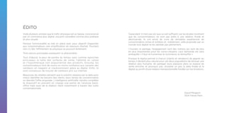 ÉDITO
Voilà plusieurs années que le trafic physique est en baisse, concurrencé
par un commerce plus digital, souvent considéré comme plus pratique
et plus souple.
Partout l’omnicanalité se met en place avec pour objectif d’apporter
aux consommateurs une simplification du parcours d’achat. Pourtant
rien n’y fait, l’effritement du physique se poursuit lentement.
Trois raisons principales expliquent ce phénomène :
Tout d’abord, la peur de perdre du temps, avec comme reproches
principaux la taille des surfaces de vente, l’attente en caisse
et l’hypothétique non disponibilité des produits. Ensuite, les
consommateurs font de moins en moins confiance aux conseils des
vendeurs en magasin et s’autonomisent grâce au digital. Enfin, ils
sont convaincus de trouver de meilleurs prix sur internet.
Beaucoup de retailers pensent que la solution passera par la data pour
mieux identifier les besoins des clients, leurs temps de consommation
ou étendre l’offre proposée. L’intelligence artificielle viendra compléter
le dispositif en prenant en charge une partie de l’analyse back-
office mais aussi de la relation client notamment à travers des outils
conversationnels.
Cependant, il n’est pas sûr que ce soit suffisant, car les études montrent
que les consommateurs ne sont pas prêts à une relation froide et
désincarnée. Ils ont envie de vivre de véritables expériences de
consommation riches et entières et, visiblement, celle proposée par un
monde tout digital ne les satisfait pas pleinement.
L’humain, le partage, l’engagement sont des notions qui sont de plus
en plus importantes pour les conso-citoyens. Leur demande est sans
ambiguïté « il faut ré-humaniser le commerce, le réchauffer »
Puisque le digital permet à chacun (clients et vendeurs) de gagner du
temps, il devient plus naturel pour ces deux populations de renouer une
relation plus humaine, de partager leurs passions dans un espace de
vente enrichie, et pourquoi pas, d’oublier un peu la data froide et le
digital au profit d’une relation transactionnelle fondée sur les émotions.
David Mingeon
DGA Havas Paris
 