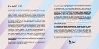 A l’évidence commerce et e-commerce sont à un moment charnière.
Cette deuxième édition du Shopper Observer éclaire l’entrée dans une nouvelle
ère de digitalisation. La croissance du digital s’accélère. Amazon poursuit son
inexorable ascension et est désormais le premier distributeur de non alimentaire en
France. La marque étend son modèle de commerce embarqué dans de nouveaux
magasins physiques, dans la maison, dans la voiture et tous les lieux du quotidien.
Walmart et Carrefour, n°1 et n°2 mondiaux du commerce de distribution, sont en
pleine transformation avec le développement très rapide d’offres de e-commerce
structurantes. L’intégration de site de e-commerce et le développement d’offres
de livraisons innovantes sur leur coeur de métier, dessinent les fondamentaux
d’un nouveau modèle vers lequel converge les géants de la distribution, mêlant
intiment digital et physique.
La digitalisation du parcours d’achat conduit à une redéfinition de la convenience,
répondant à l’attente centrale d’un parcours plus fluide, sans attente, s’insérant
sans effort à la vie quotidienne, dont les magasins AmazonGo sans file d’attente,
sans procédure de check out pourraient être le symbole le plus évident.
L’intelligence artificielle progresse à pas de géant permettant d’identifier les
consommateurs, leurs attentes, leurs émotions, ouvrant le champ à tout un
nouveau type d’utilisation du digital dans le commerce on et off line.
Pour autant, cette édition montre que cette nouvelle ère n’est pas synonyme
de l’avènement d’un commerce hors-sol, robotisé, dématérialisé, dans lequel
l’unique graal serait la fluidité extrême du parcours d’achat. Bien au contraire,
cette digitalisation ravive les attentes autour d’un commerce beaucoup plus
humain, capable de susciter de la confiance et des émotions positives chez les
consommateurs.
On le voit à travers le succès des concepts de magasin qui ne sont pas simplement
des lieux de vente, mais aussi des lieux dans lesquels il fait bon vivre, prendre son
temps, discuter, à l’instar de Toms Shoes.
Onlevoitégalementavecl’importancepriseparlesemployésquiapparaissentplus
que jamais des facteurs de différentiation et d’engagement des consommateurs.
En témoigne le succès d’une chaine comme Wegman, qui a fait de la passion de
ses employés pour la nourriture un des piliers de son modèle aujourd’hui célébré.
On le voit même à travers le changement de posture de nombre de marques, qui
abandonnent les discours convenus sur la RSE pour s’engager beaucoup plus
fortement dans le débat public, n’hésitant pas à montrer leur propres émotions,
quitte à avoir des discours plus clivant vis-à-vis d’une partie de la population.
Ce besoin de se rapprocher des gens se retrouve aussi chez les stars du
e-commerce, qui non seulement s’engagent dans le débat public, mais développent
des stratégies d’ouvertures de magasin, permettant de rematérialiser la relation.
Les avancées du digital elles-mêmes, se mettent au service de cette tendance
d’humanisation du commerce : en déchargeant les employés de certaines tâches,
mais les assistants pour mieux comprendre les émotions des consommateurs et
mieux interagir avec eux.
Au final, cette édition dessine un nouveau visage du commerce.
Un commerce dans lequel l’omniprésence du digital rend plus que jamais
nécessaire le fait de se rapprocher du consommateur, de lui donner confiance.
Un commerce dans lequel la dimension humaine est fondamentale, qu’ils
soit on ou off-line. Un commerce dans lequel il est essentiel de s’insérer dans
la vie du consommateur sans frottement, soit en se posant en discret et utile
accompagnateur du quotidien, soit en réussissant à faire écho aux intérêts voir
aux passions des consommateurs. Un commerce qui rend possible des stratégies
et des voies de succès très différenciées. Mais un commerce qui doit plus que
jamais prouver sa valeur ajoutée et répondre aux attentes parfois contradictoires,
de fluidité, de proximité et d’émotions. 
EN SYNTHÈSE
 