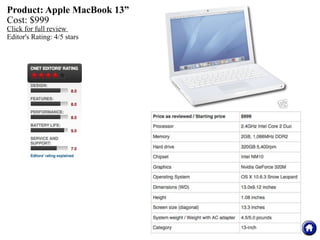 Product: Apple MacBook 13”
Cost: $999
Click for full review
Editor's Rating: 4/5 stars
 