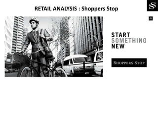 RETAIL ANALYSIS : Shoppers Stop
 