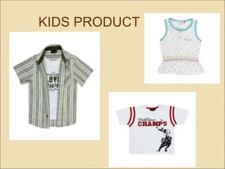 KIDS PRODUCT
 
