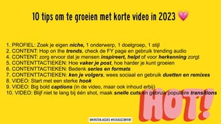 10 tips om te groeien met korte video in 2023 💗
1. PROFIEL: Zoek je eigen niche, 1 onderwerp, 1 doelgroep, 1 stijl
2. CONTENT: Hop on the trends, check de FY page en gebruik trending audio
4. CONTENT: zorg ervoor dat je mensen inspireert, helpt of voor herkenning zorgt
5. CONTENTTACTIEKEN: Hoe vaker je post, hoe harder je kunt groeien
6. CONTENTTACTIEKEN: Bedenk series en formats
7. CONTENTTACTIEKEN: ken je volgers, wees sociaal en gebruik duetten en remixes
8. VIDEO: Start met een sterke hook
9. VIDEO: Big bold captions (in de video, maar ook inhoud erbij)
10. VIDEO: Blijf niet te lang bij één shot, maak snelle cuts en gebruik populaire transitions
@KIRSTENJASSIES #KICKASSCONTENT
 