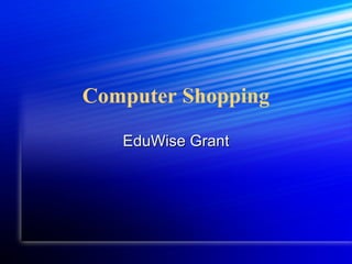Computer Shopping EduWise Grant 