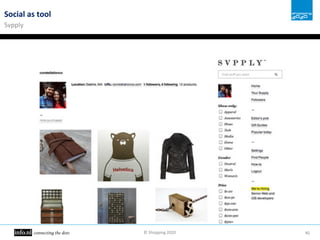 ©"Shopping"2020" 40"
Social&as&tool&
Svpply"
 