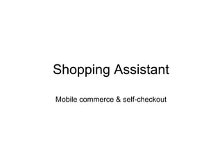 Shopping Assistant Mobile commerce & self-checkout 
