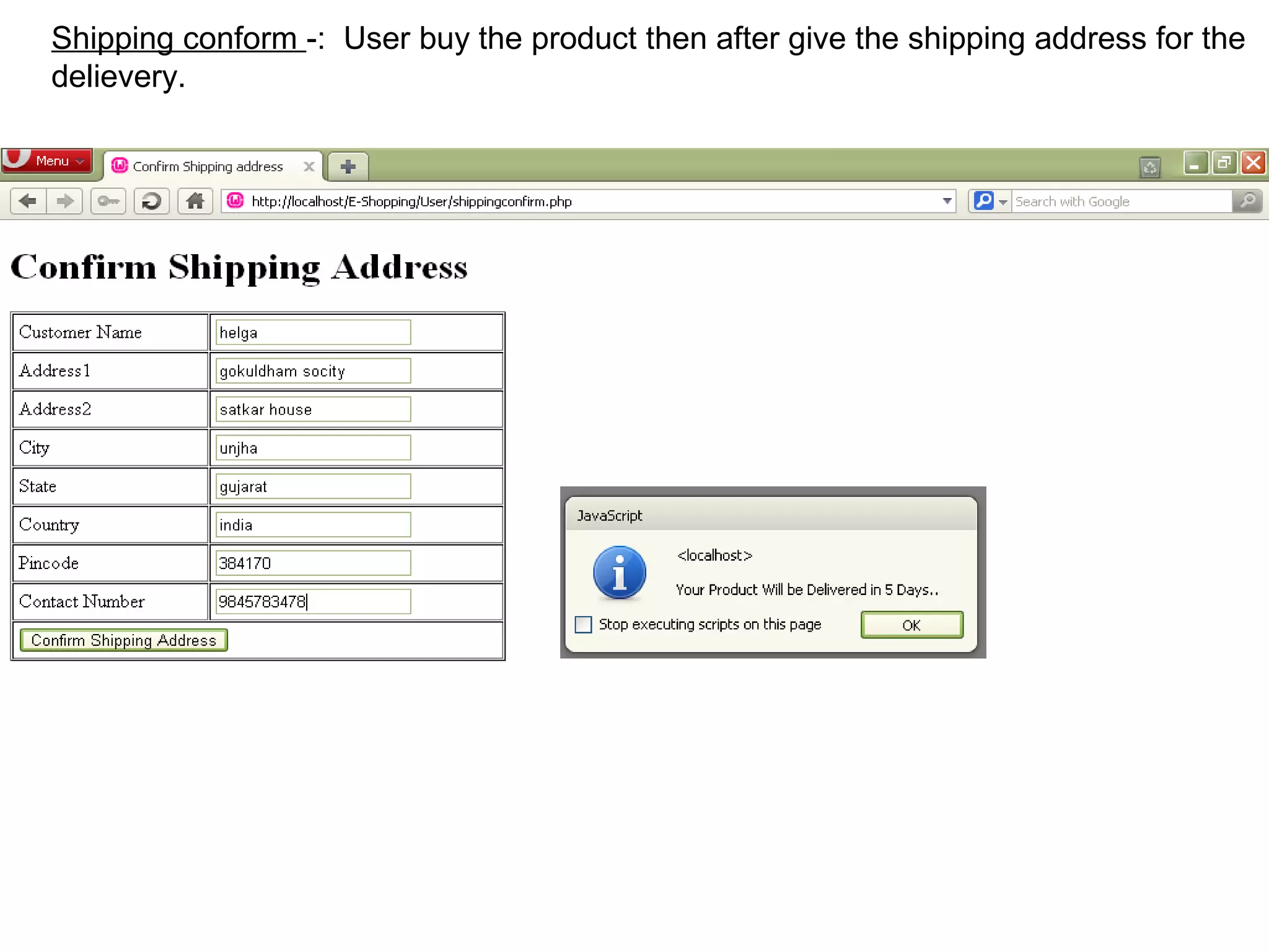 Shipping conform -: User buy the product then after give the shipping address for the
delievery.




                                                                               18
 