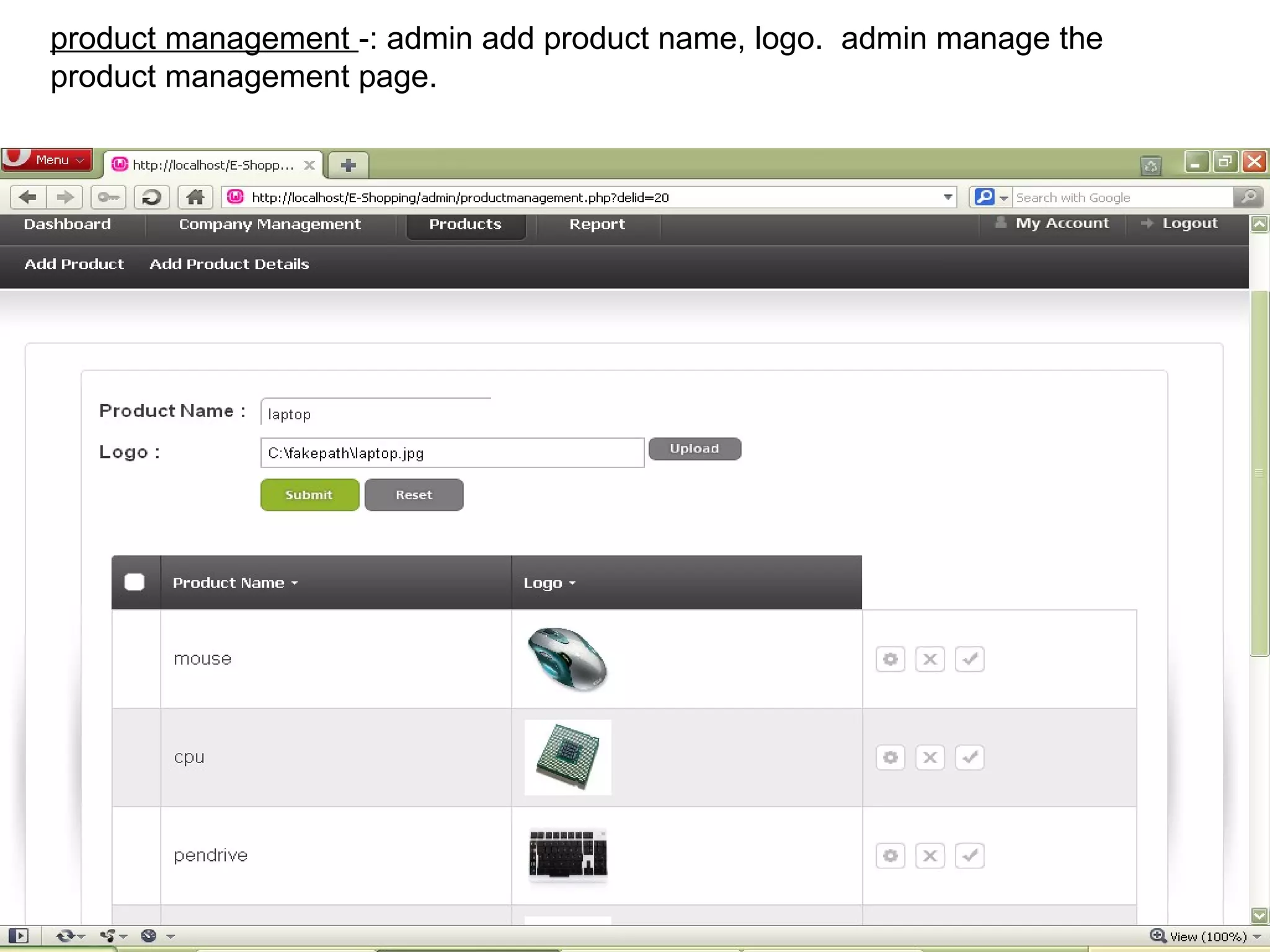 product management -: admin add product name, logo. admin manage the
product management page.




                                                                       22
 