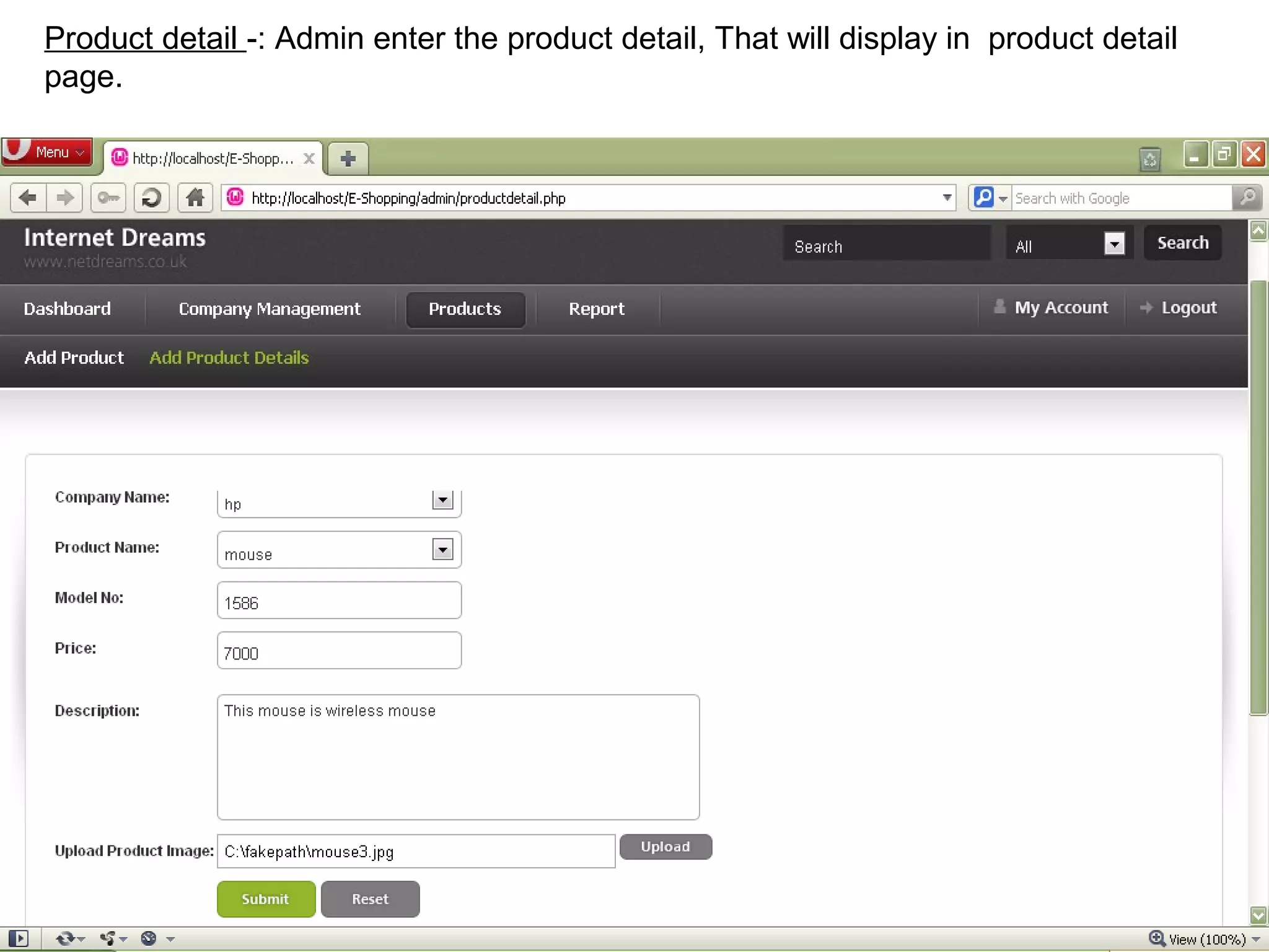 Product detail -: Admin enter the product detail, That will display in product detail
page.




                                                                                    25
 