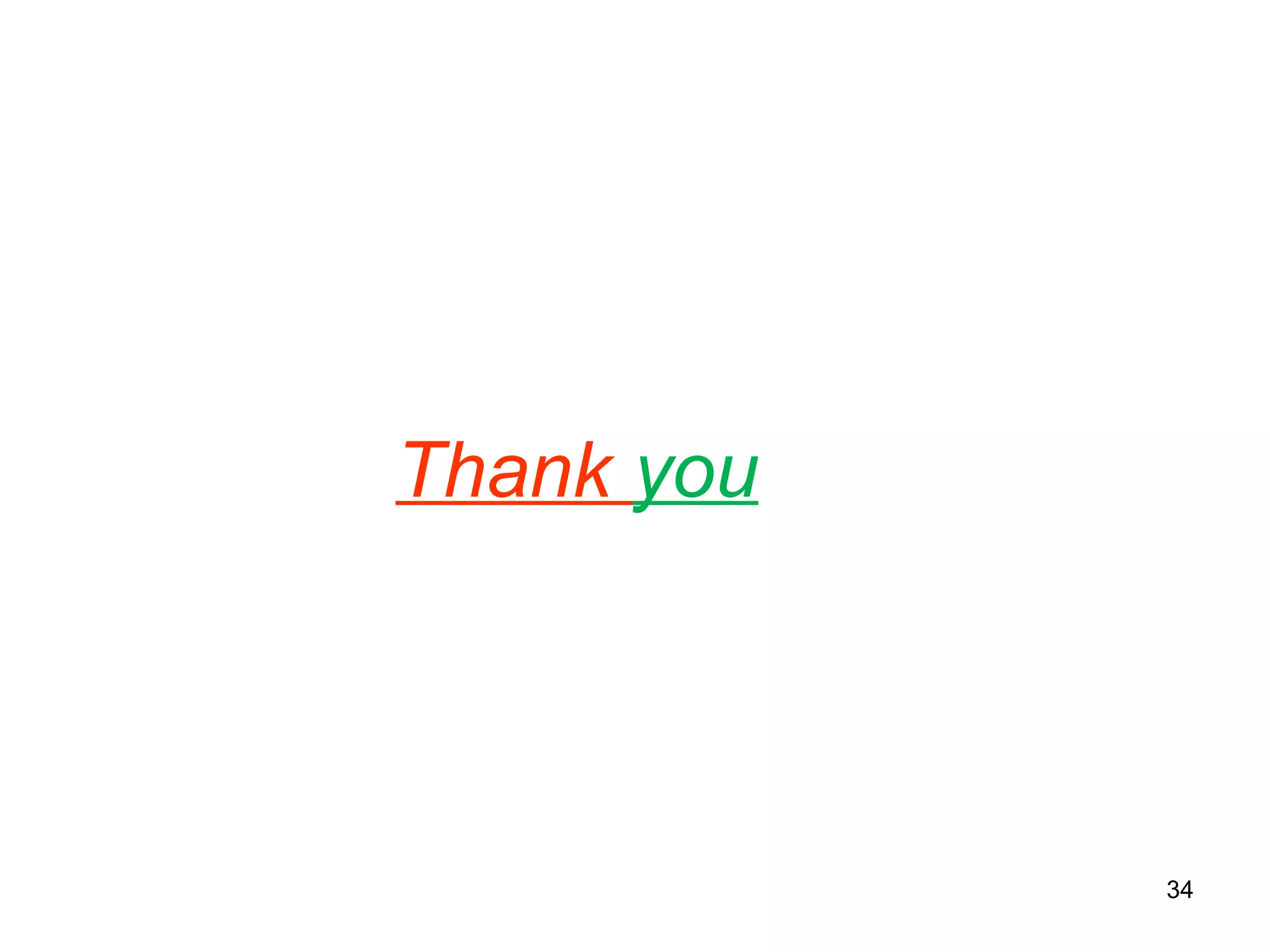 Thank you




            34
 