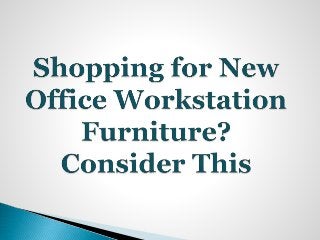 Shopping for New Office Workstation Furniture? Consider This