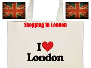 Shopping in London
 