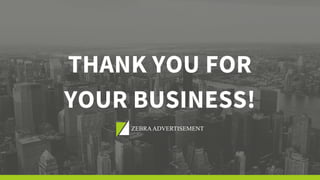 THANK YOU FOR
YOUR BUSINESS!
 