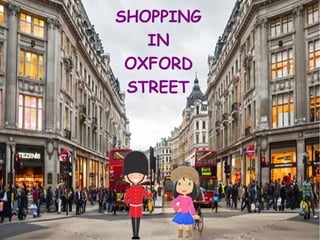 Shopping in oxford street.6