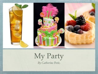 My Party
By Catherine Petit
 