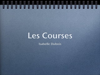 Les Courses
  Isabelle Dubois
 