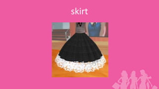 skirt
 