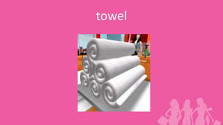 towel
 