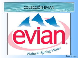 COLECCIÓN EVIAN

 