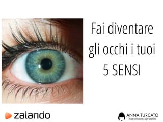 Fai diventare
gli occhi i tuoi
5 SENSI
 